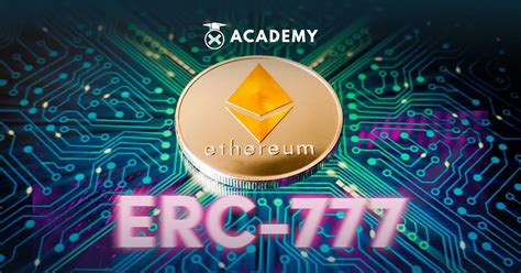 what is erc-777|Getting to Know ERC.
